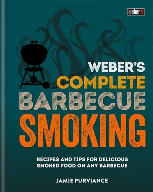 Weber's Complete BBQ Smoking - BBQ Land