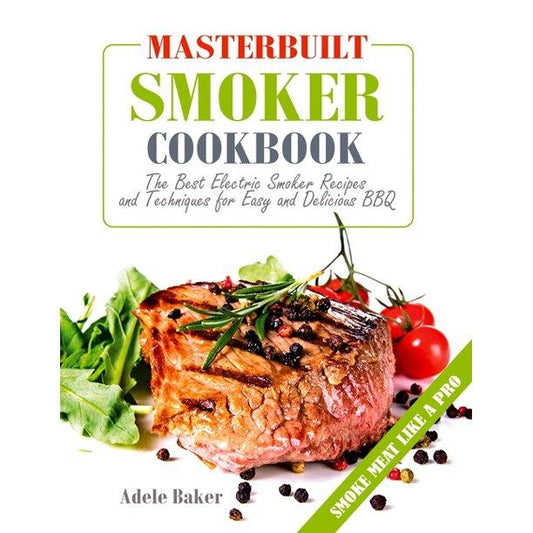 Masterbuilt Electric Smoker Cookbook - BBQ Land