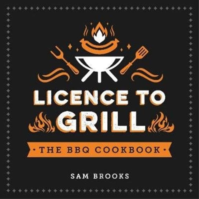 Licence To Grill BBQ Cookbook - BBQ Land