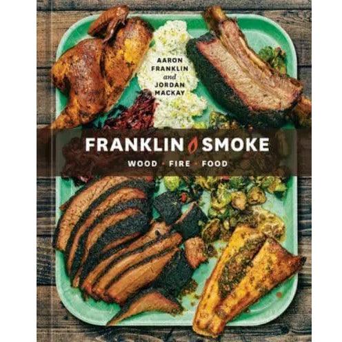 Franklin Smoke: Wood. Fire. Food. Cookbook - BBQ Land